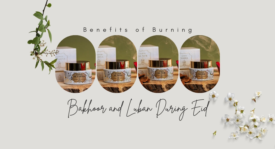 Benefits Of Burning Bakhoor And Luban During Eid